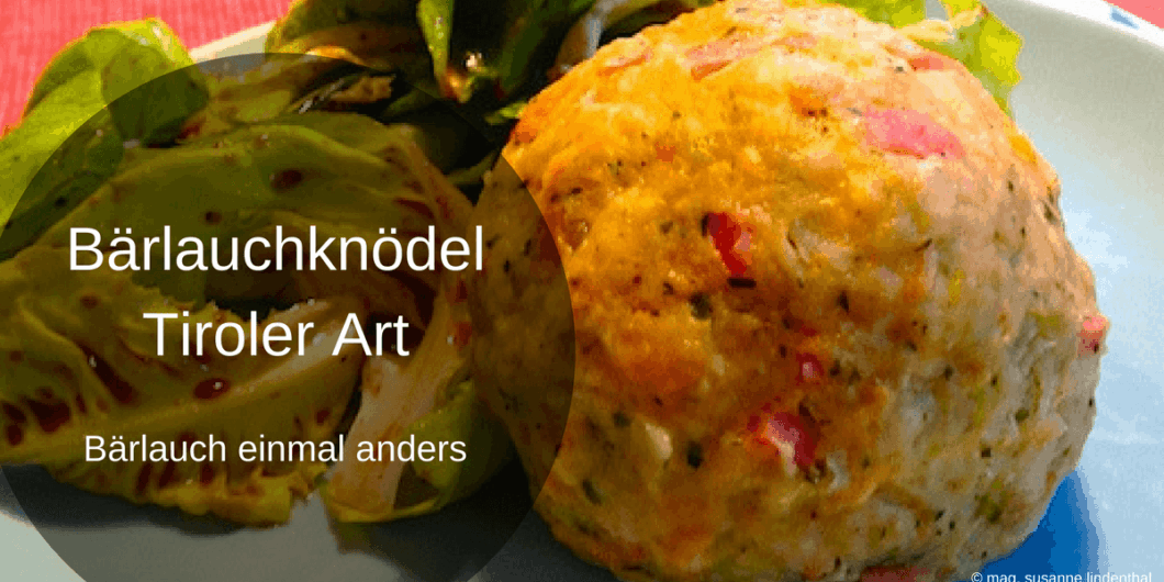 Bärlauchknödel nach Tiroler Art Bärlauchknödel nach Tiroler Art