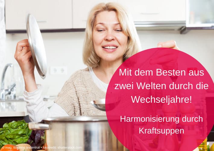20191027-Mit-dem-Besten-aus-zwei-Welten-durch-die-Wechseljahre-Titel Mit-dem-Besten-aus-zwei-Welten-durch-die-Wechseljahre-Harmonisierung-durch-Kraftsuppen